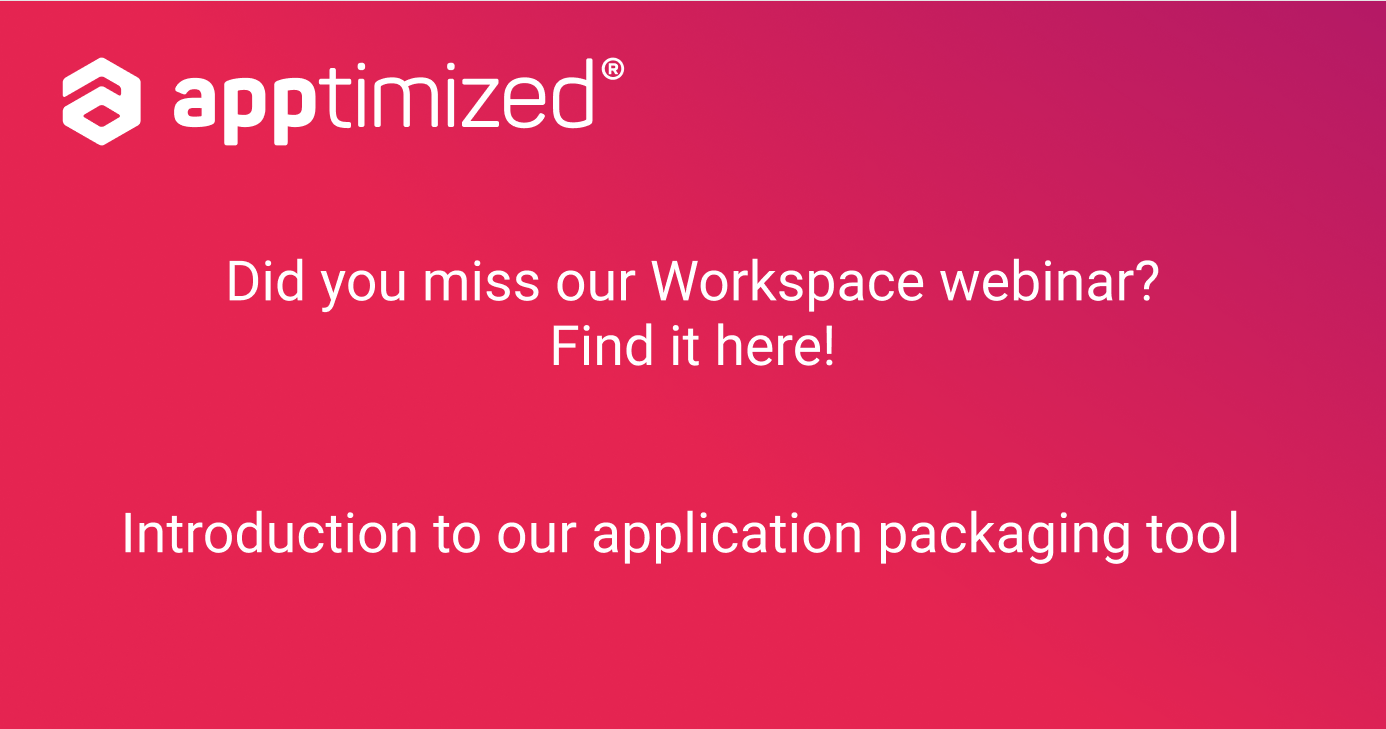 Apptimized application packaging tool webinar